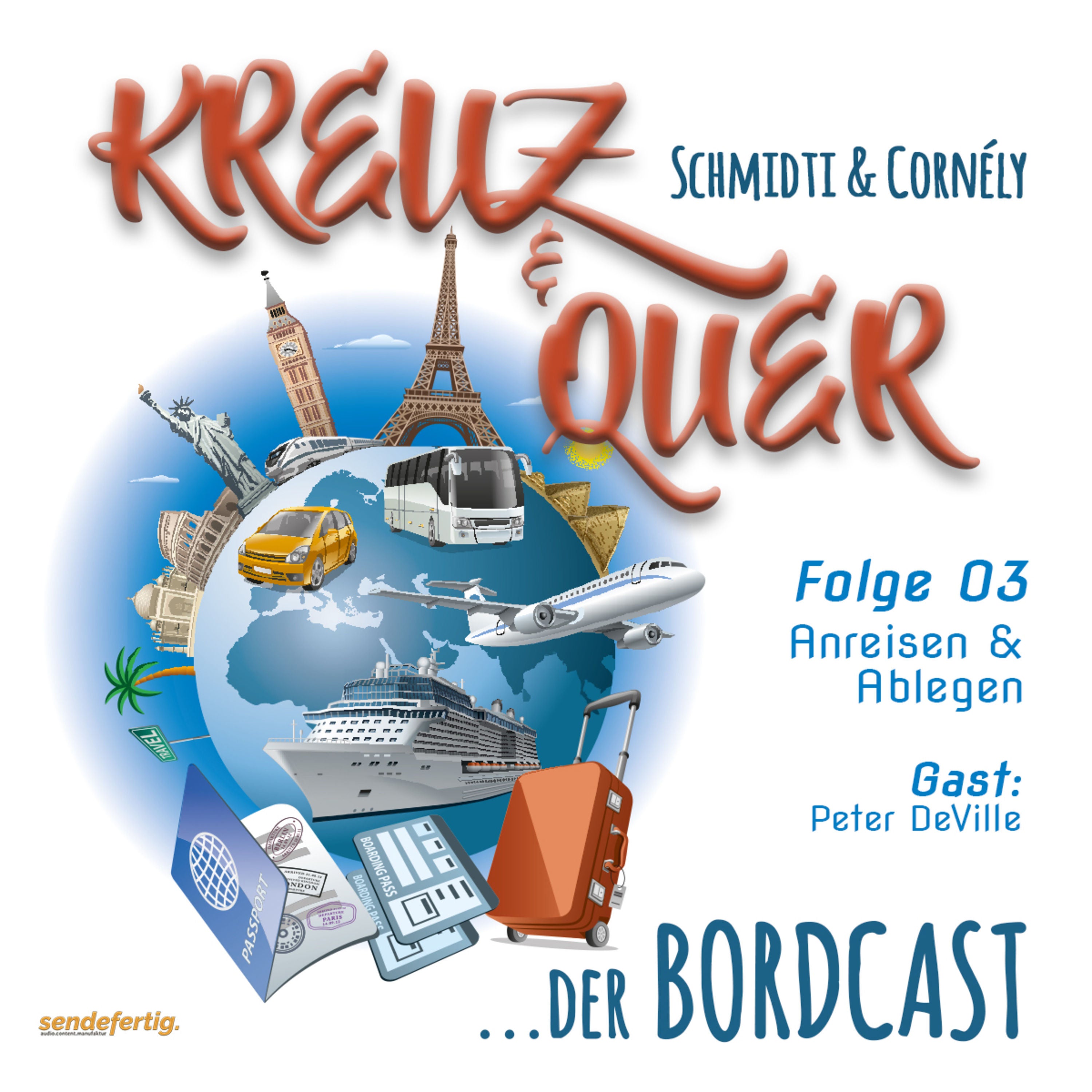 03 Bordcast "KREUZ & QUER" mit Schmidti & Cornély - Gast: Peter DeVille