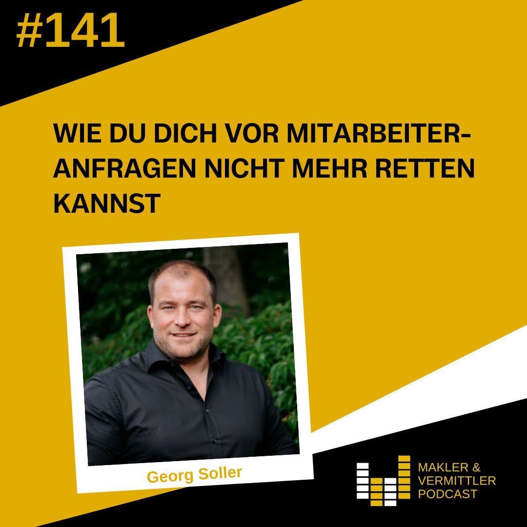 #141 Wie Du Dich vor Mitarbeiteranfragen nicht mehr retten kannst - Georg Soller