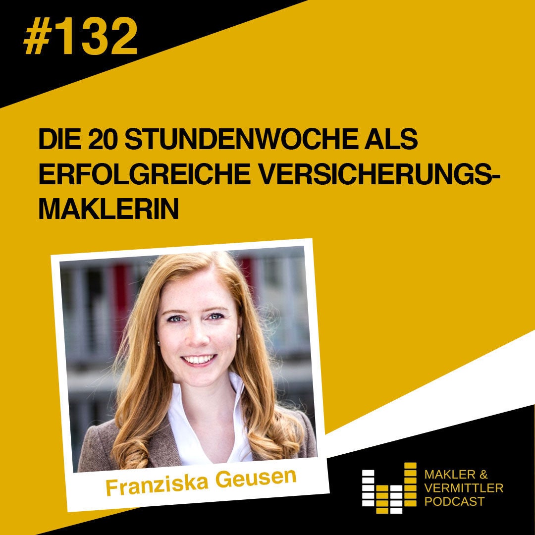 #132 Die 20 Stundenwocheals erfolgreiche Versicherungsmaklerin - Interview mit Franziska Geusen