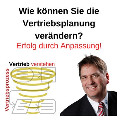 Wie können Sie die Vertriebsplanung verändern? - Erfolg durch Anpassung!
