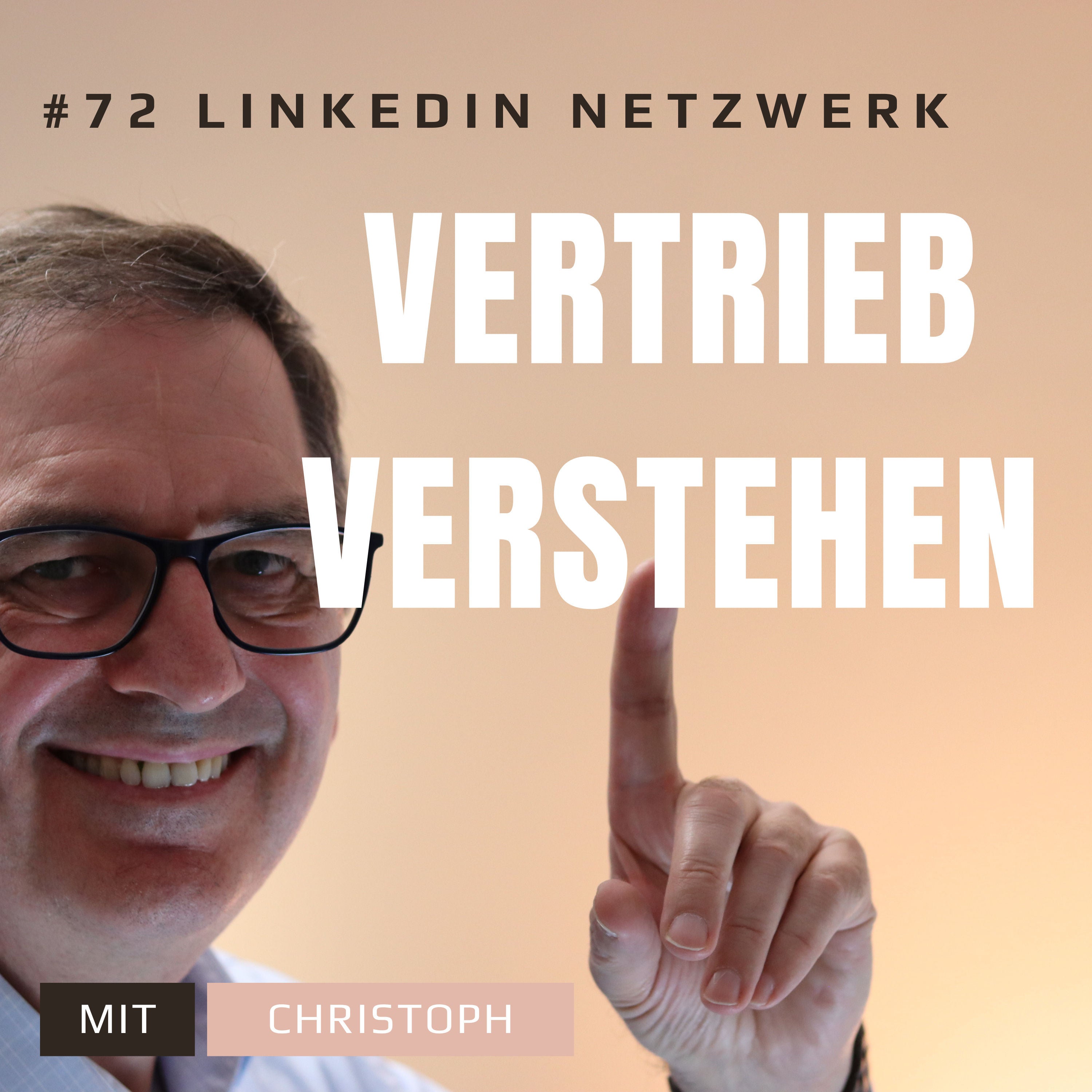 #72 Wie baue ich ein zentrales Netzwerk für den Vertriebserfolg auf LinkedIn auf?