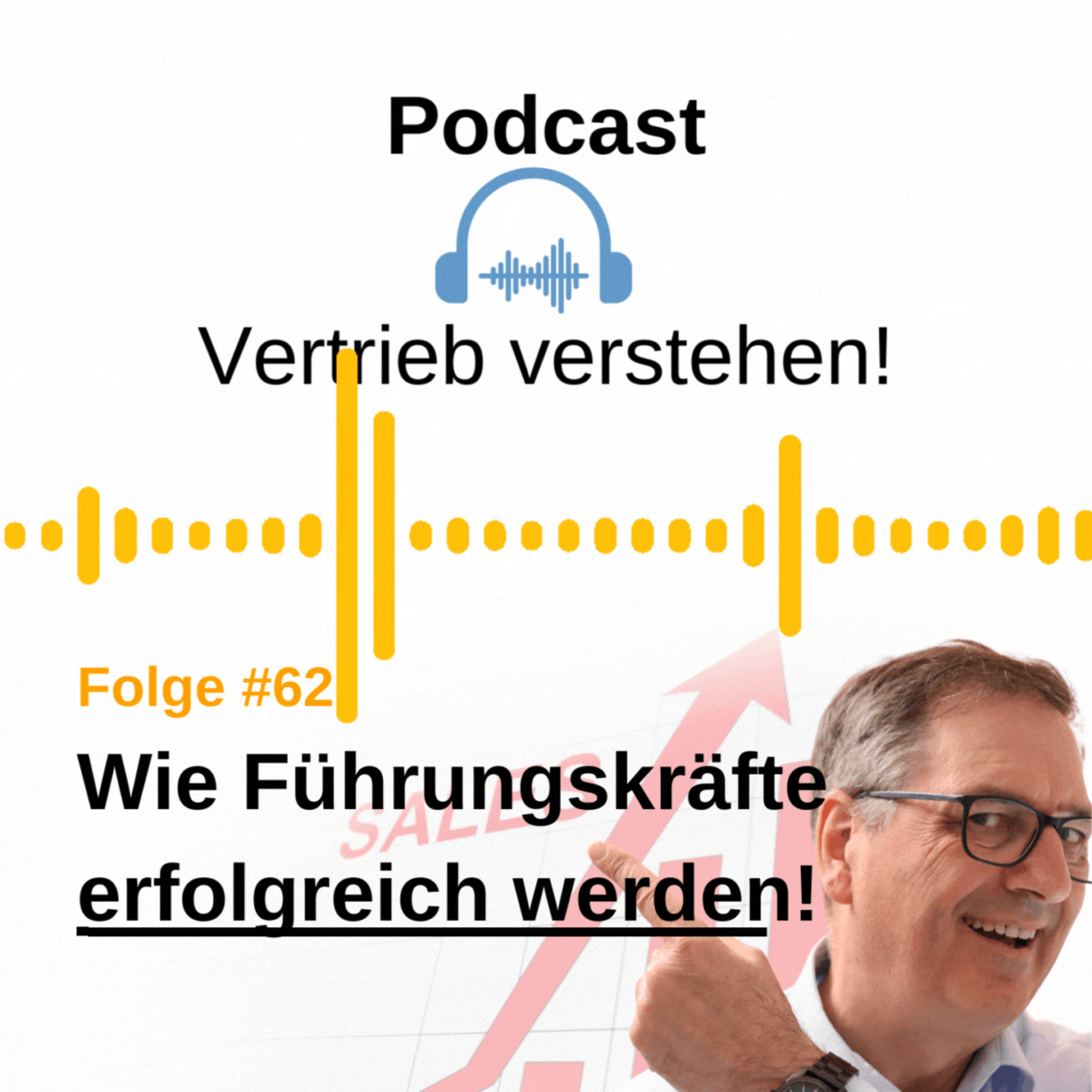 #62 Wie Führungskräfte erfolgreich werden können.