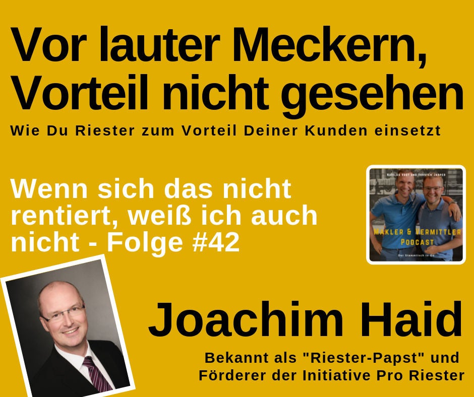 #42 Wie Du Riester zum Vorteil für Deinen Kunden einsetzt - "Riester-Papst" Joachim Haid