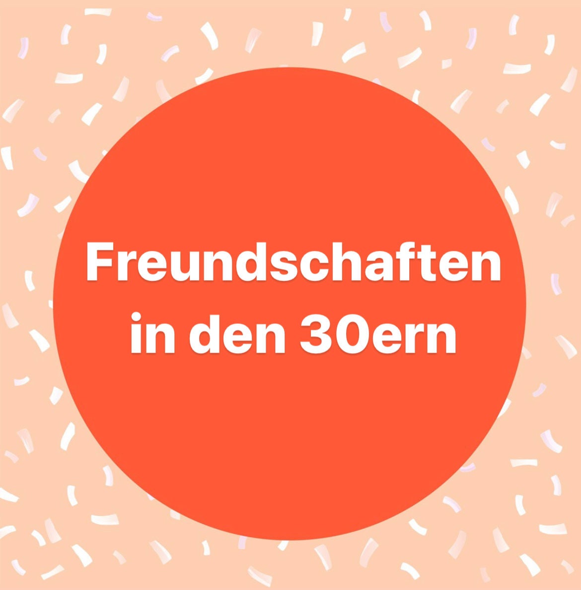 Freundschaften in den 30ern