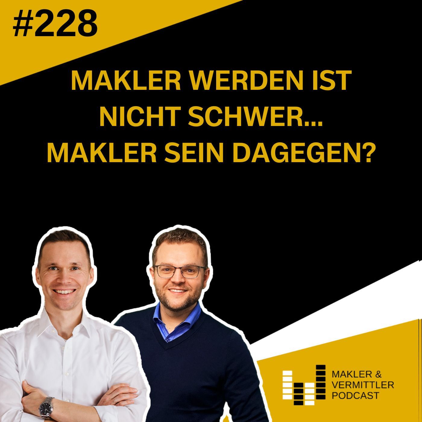 #228 Makler werden ist nicht schwer... Makler sein dagegen?