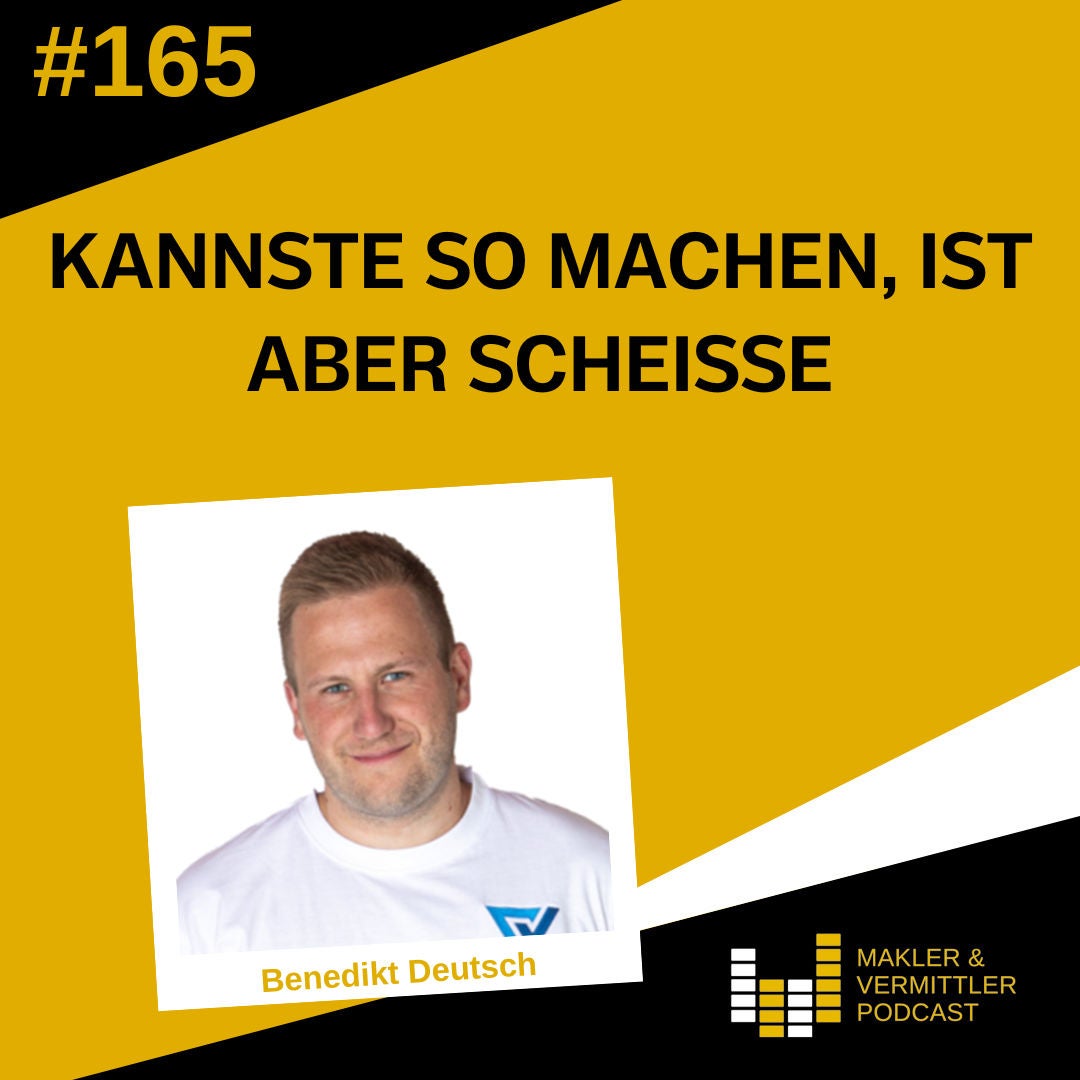 #165 Kannste so machen, ist aber Scheiße - Benedikt Deutsch