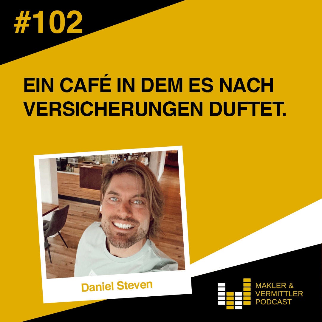 #102 Ein Cafe in dem es nach Versicherungen duftet - Interview mit Daniel Steven