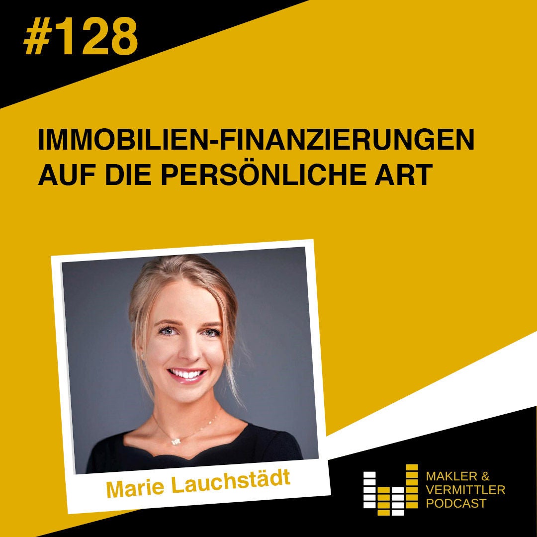 #128 Immobilien-Finanzierungen auf die personliche Art - Interview mit Marie Lauchstadt
