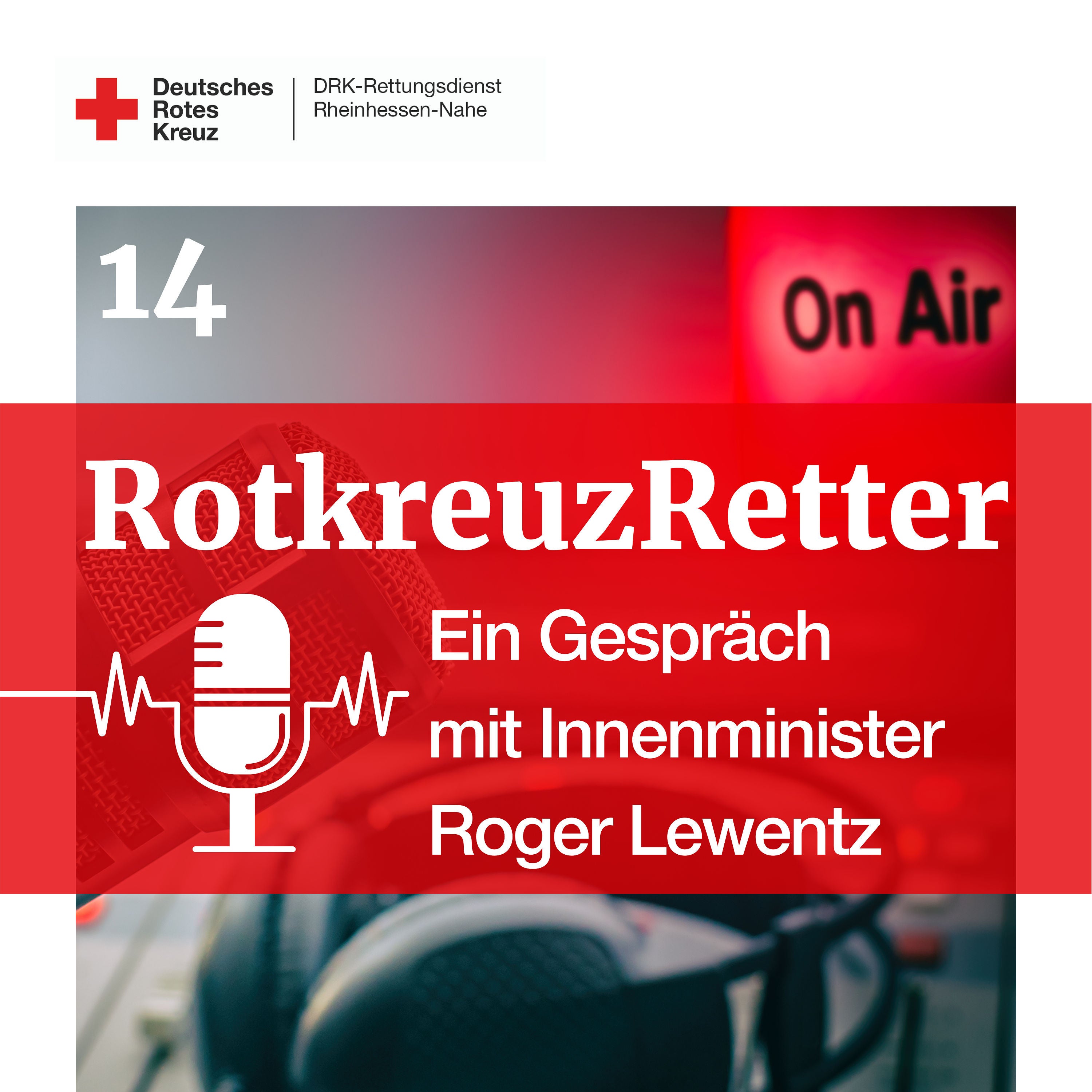 14. RotkreuzRetter - Ein Adventsgespräch mit Roger Lewentz, Minister des Innern des Landes Rheinland-Pfalz