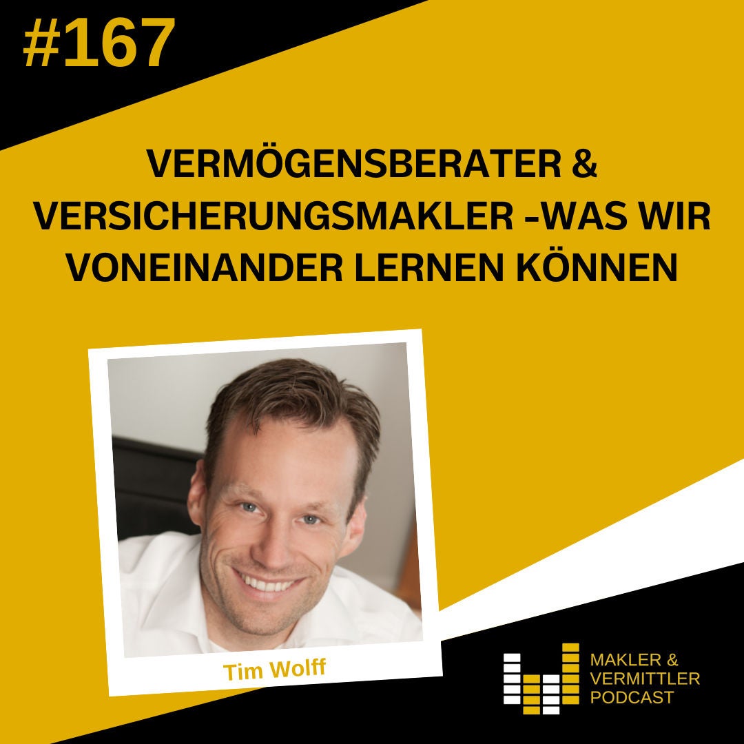 #167 Vermögensberater & Versicherungsmakler -was wir voneinander lernen können - Tim Wolff