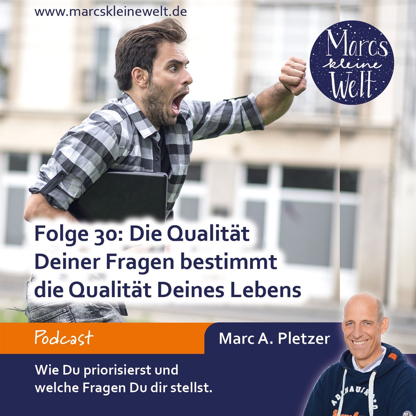 Die Qualität Deiner Fragen bestimmt die Qualität Deines Lebens (30)
