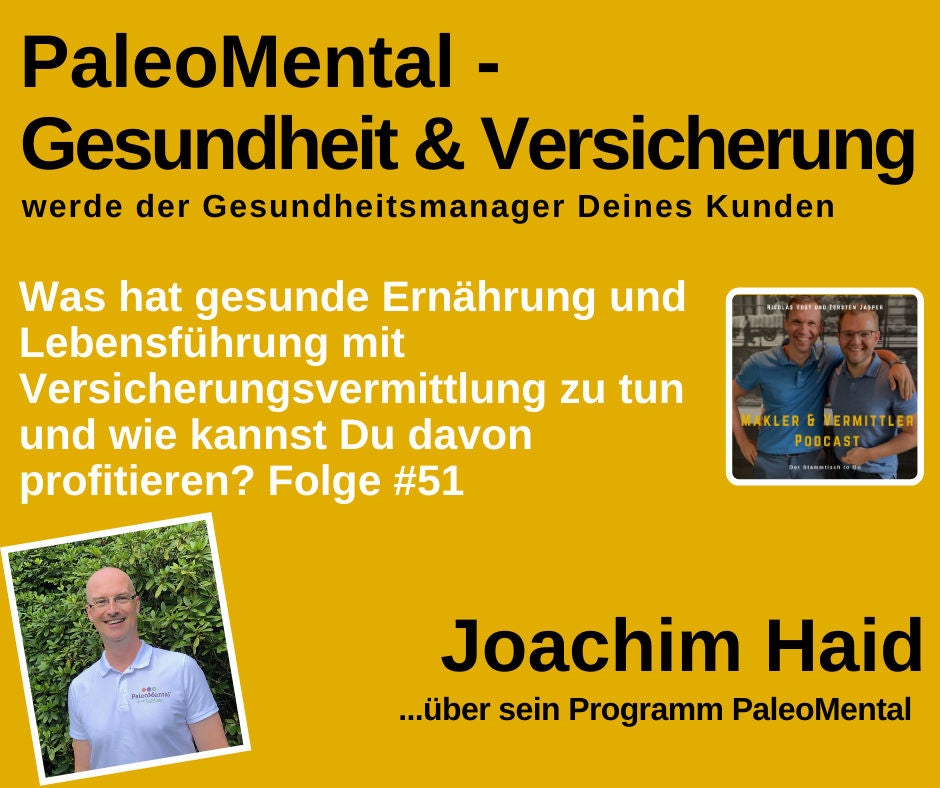 #51 PaleoMental - Gesundheit & Versicherung werde der Gesundheitsmanager Deines Kunden - Interview mit Joachim Haid