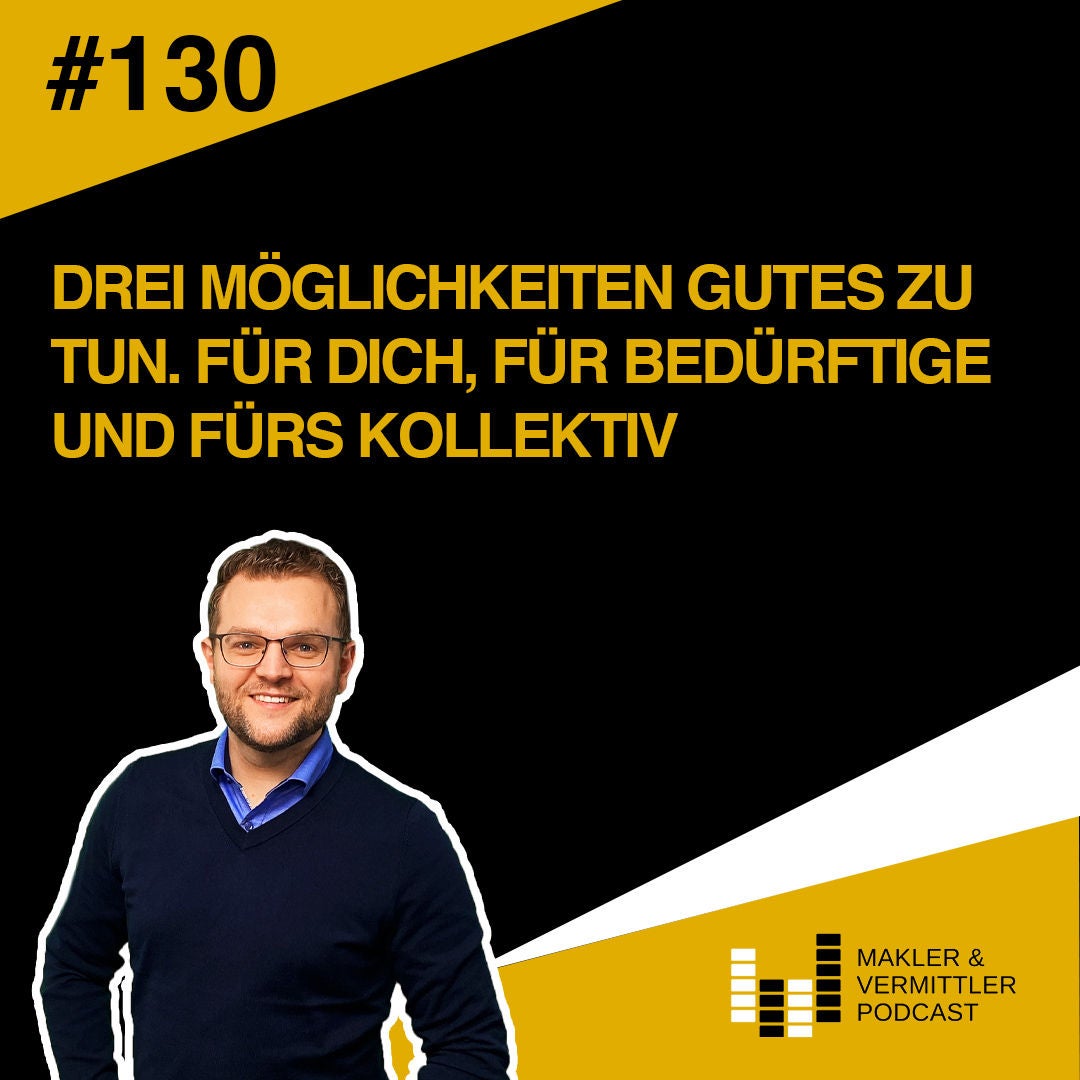 #130 Drei Möglichkeiten gutes zu tun. Für Dich, für Bedürftige und fürs Kollektiv