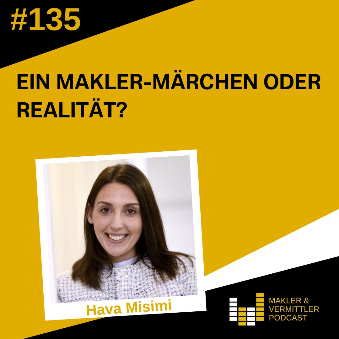 #135 Ein Makler-Märchen oder Realität? Hava Misimi