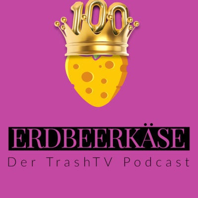 Die 100. Folge Erdbeerkäse | Unsere Top3 TrashTV-Momente des Jahres & Bachelor In Paradise #08
