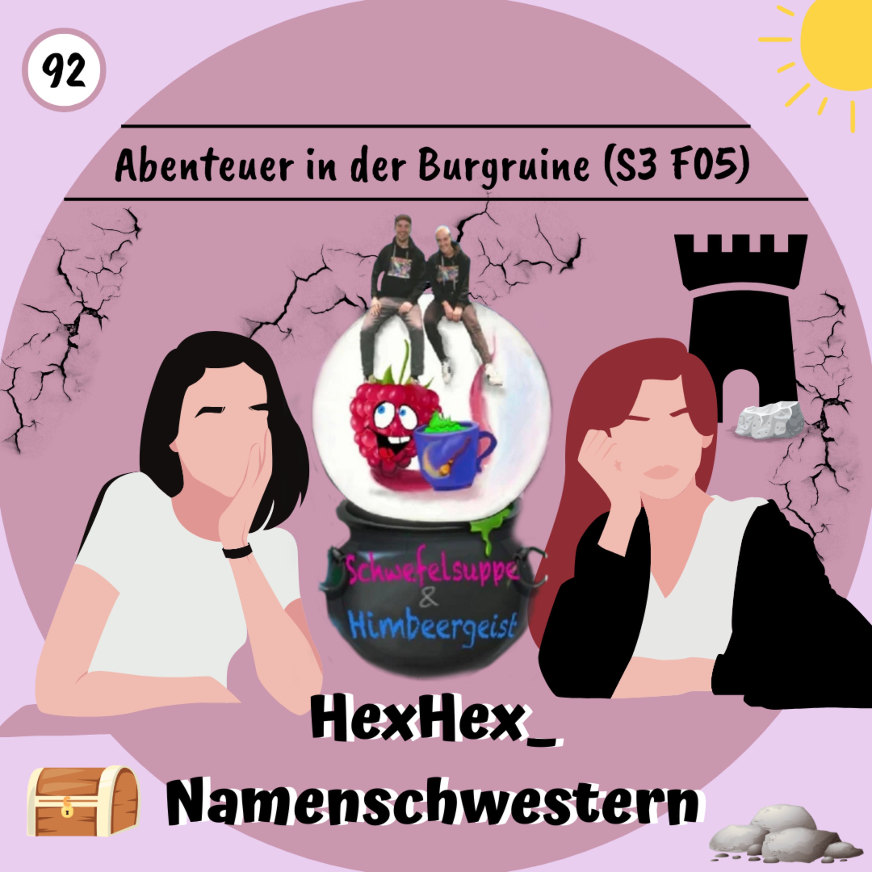 #92 - Abenteuer in der Burgruine (S3 F05) feat. Schwefelsuppe & Himbeergeist