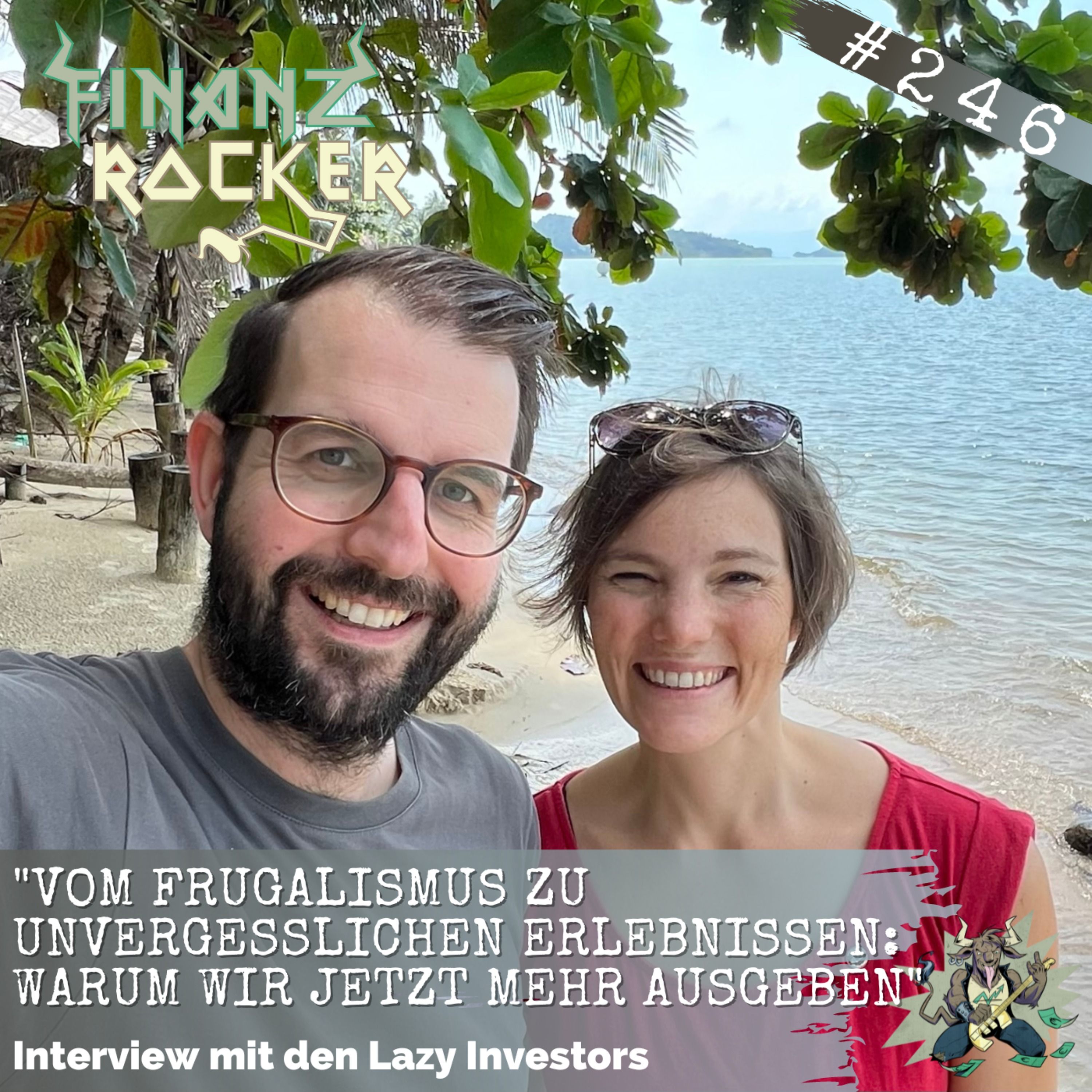 Folge 246: "Vom Frugalismus zu unvergesslichen Erlebnissen: Warum wir jetzt mehr ausgeben" - Interview mit den Lazy Investors