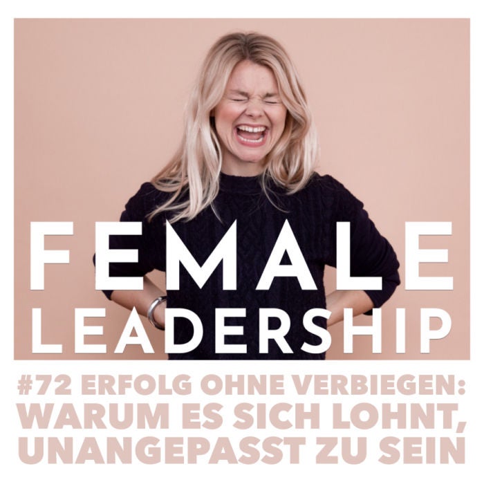 #72 Erfolg ohne Verbiegen: Warum es sich lohnt, unangepasst zu sein