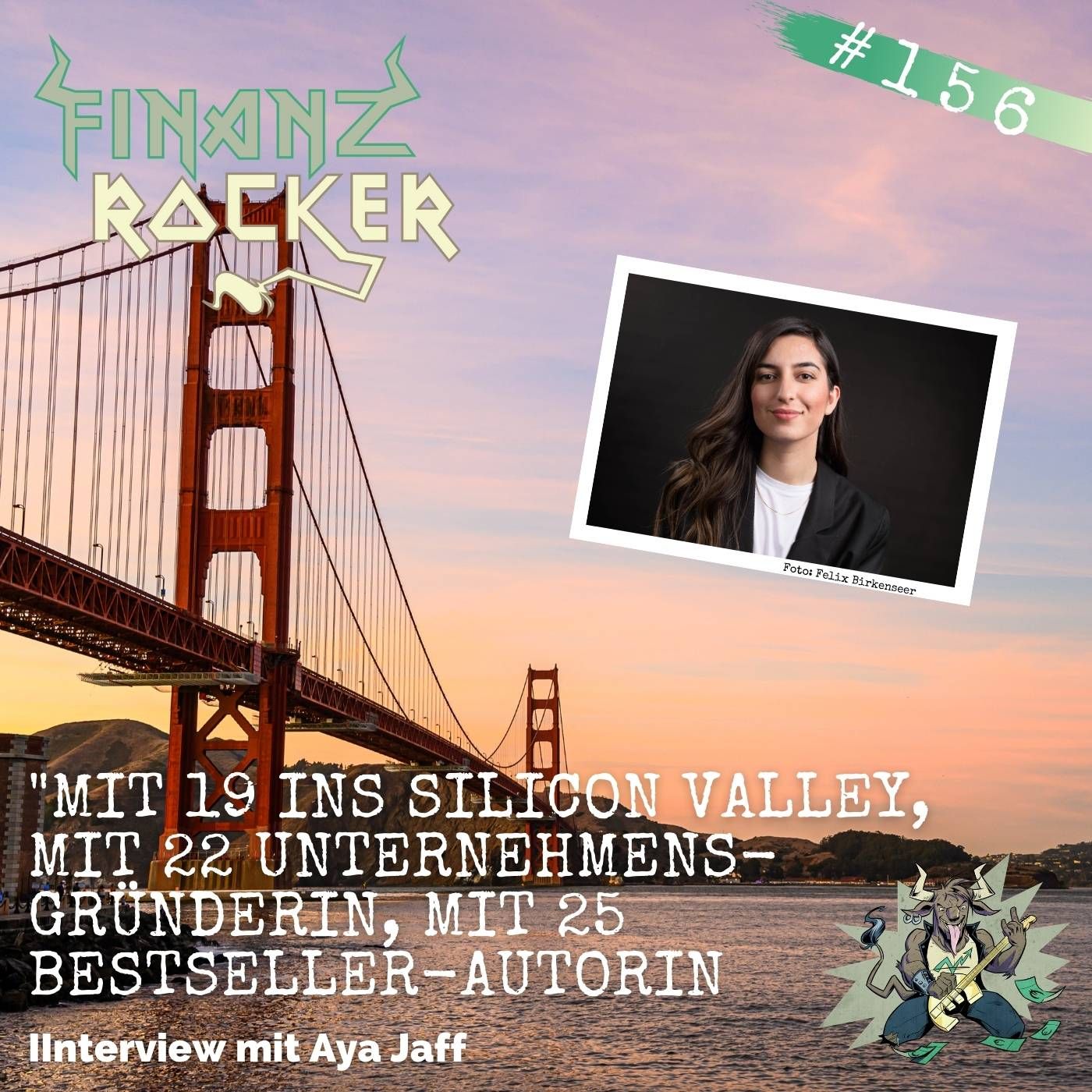 Folge 156: Mit 19 ins Silicon Valley, mit 22 Unternehmensgründerin, mit 25 Bestseller-Autorin - Interview mit Aya Jaff