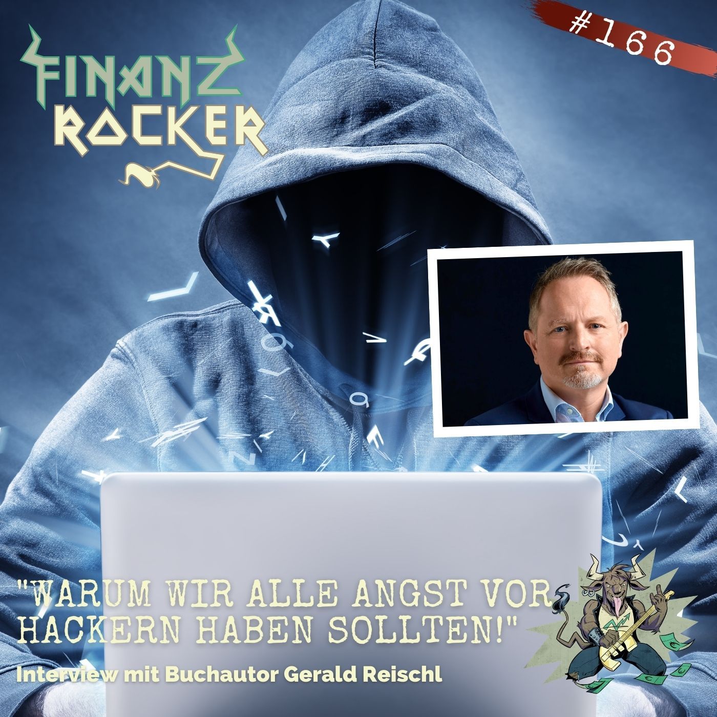Folge 166: "Warum wir alle Angst vor Hackern haben sollten!" - Interview mit Buchautor Gerald Reischl