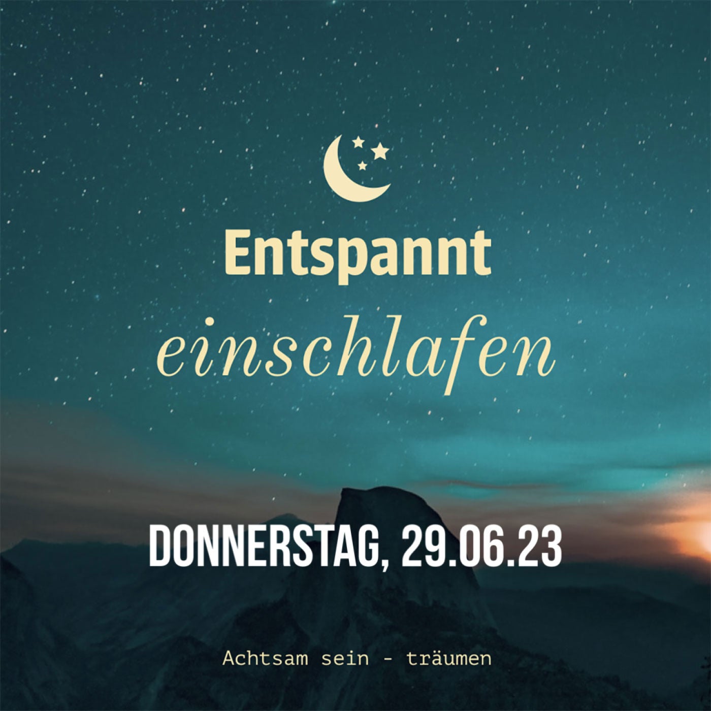 Entspannt einschlafen am Donnerstag, 29.06.23