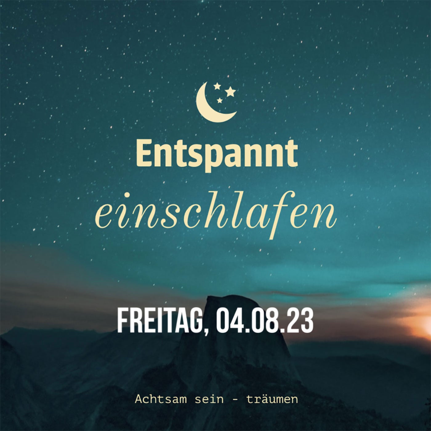 Entspannt einschlafen am Freitag, 04.08.23