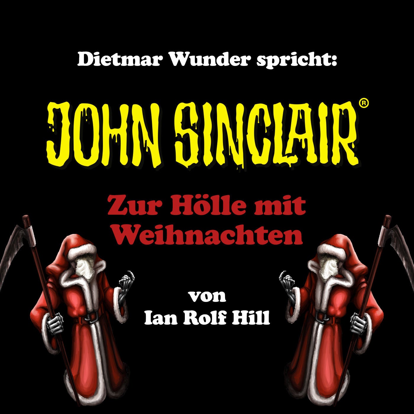 DER JOHN SINCLAIR-PODCAST - Kostenloses Hörbuch "Zur Hölle mit Weihnachten" gesprochen von Dietmar Wunder