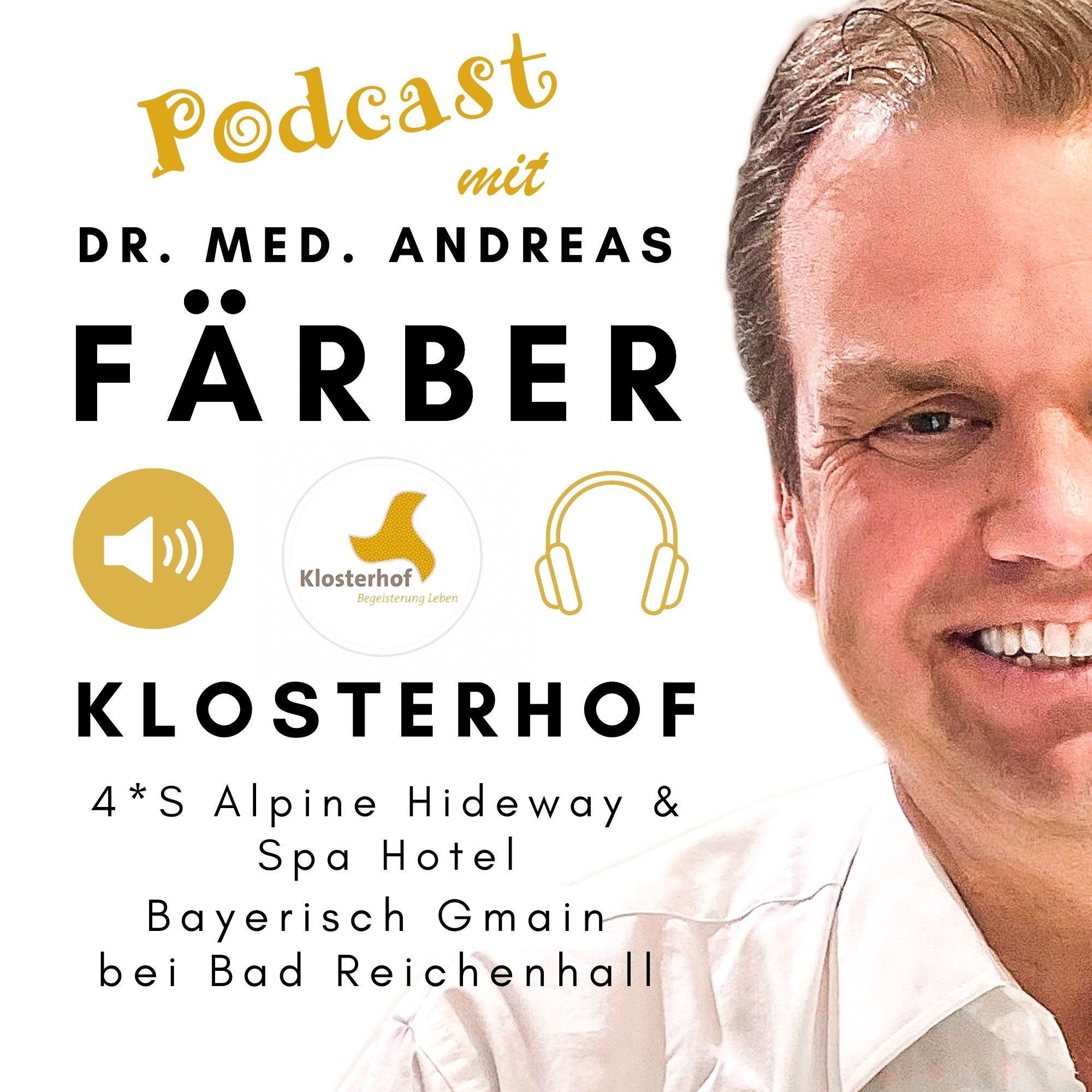 #38 Dr. med. A. Färber und das Klosterhof 4*S Alpine Hideway & Spa Hotel in Bayerisch Gmain bei Bad Reichenhall