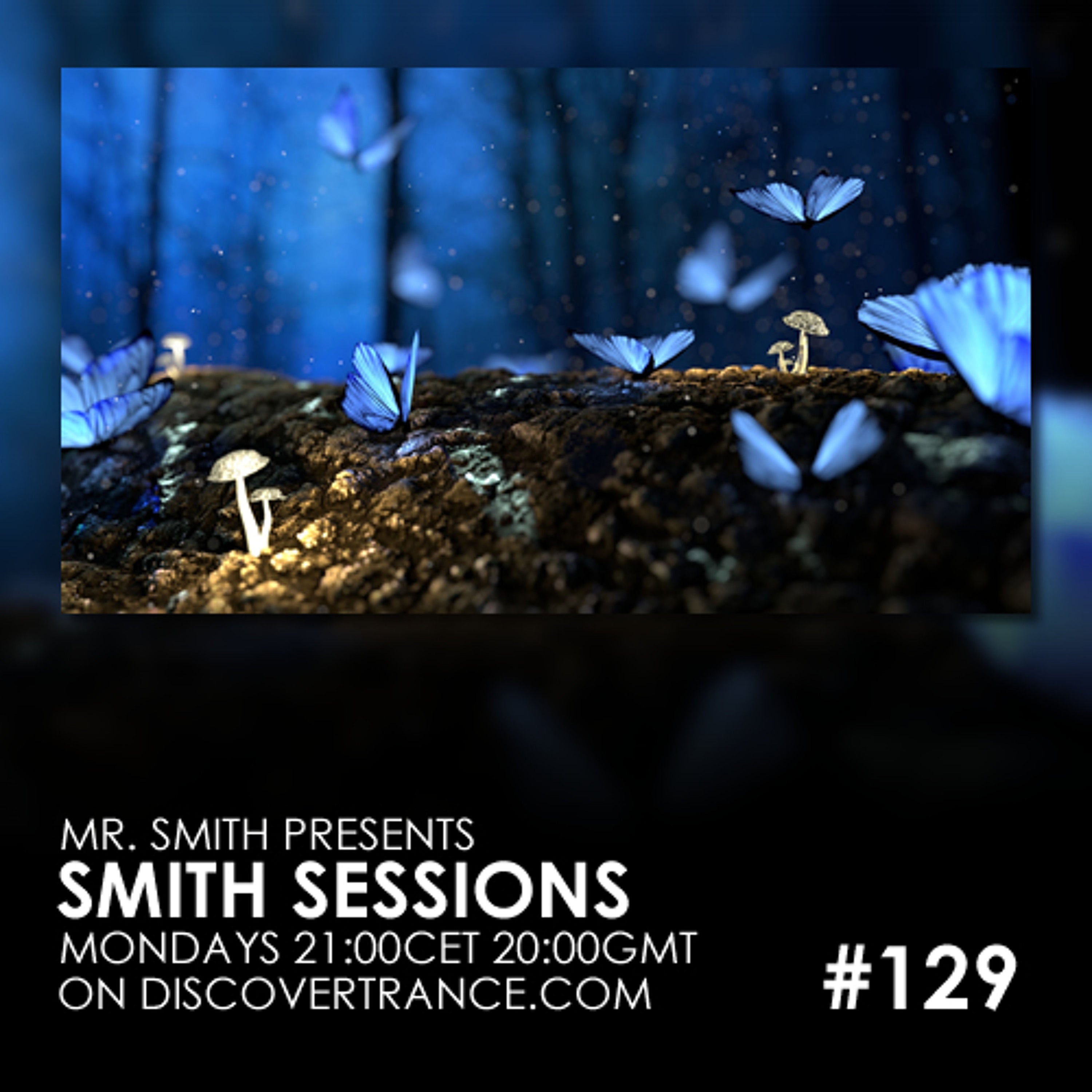 Mr. Smith - Smith Sessions 129 (05-11-2018)