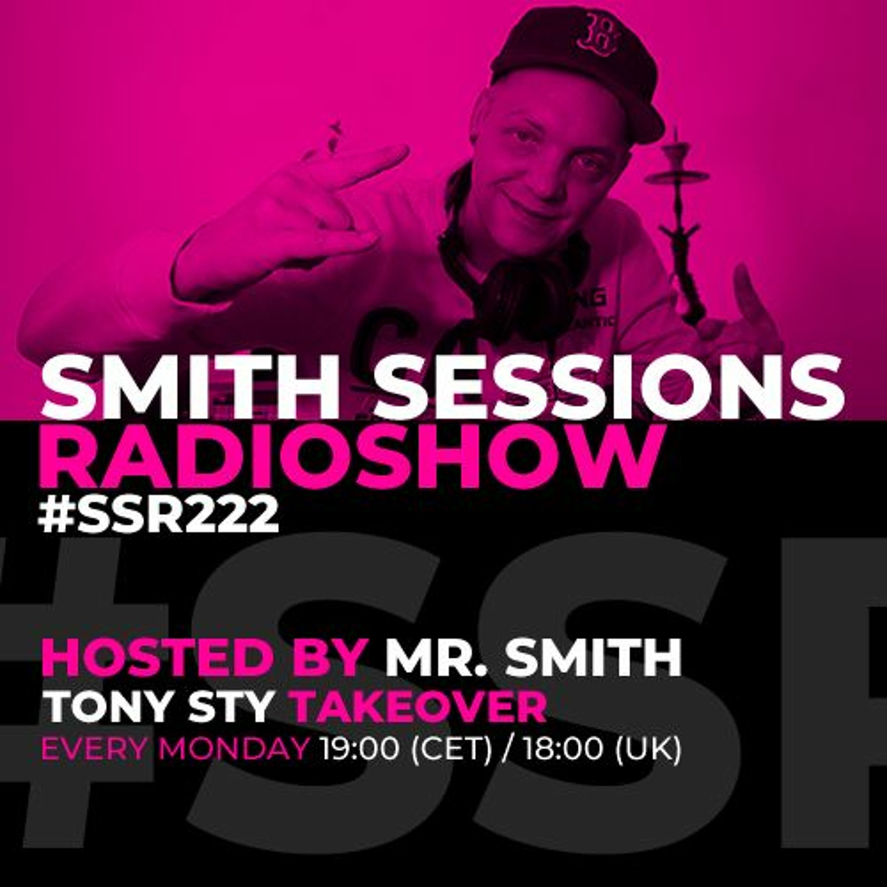 Smith Sessions Radioshow 222 (Tony Sty Takeover)