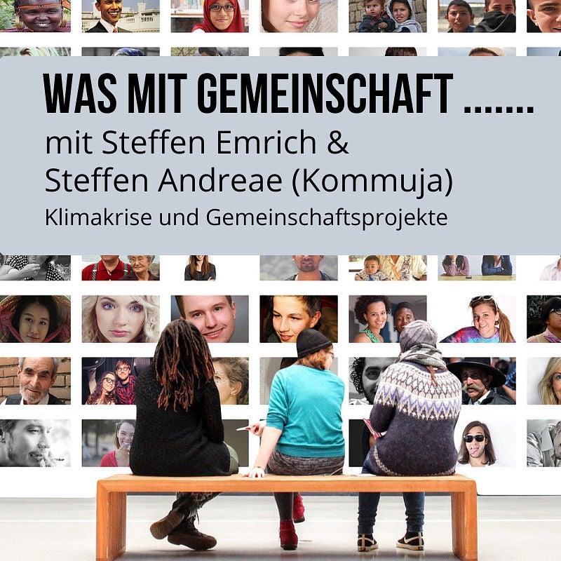 #25 Steffen Andreae: Klimakrise und Gemeinschaftsprojekte