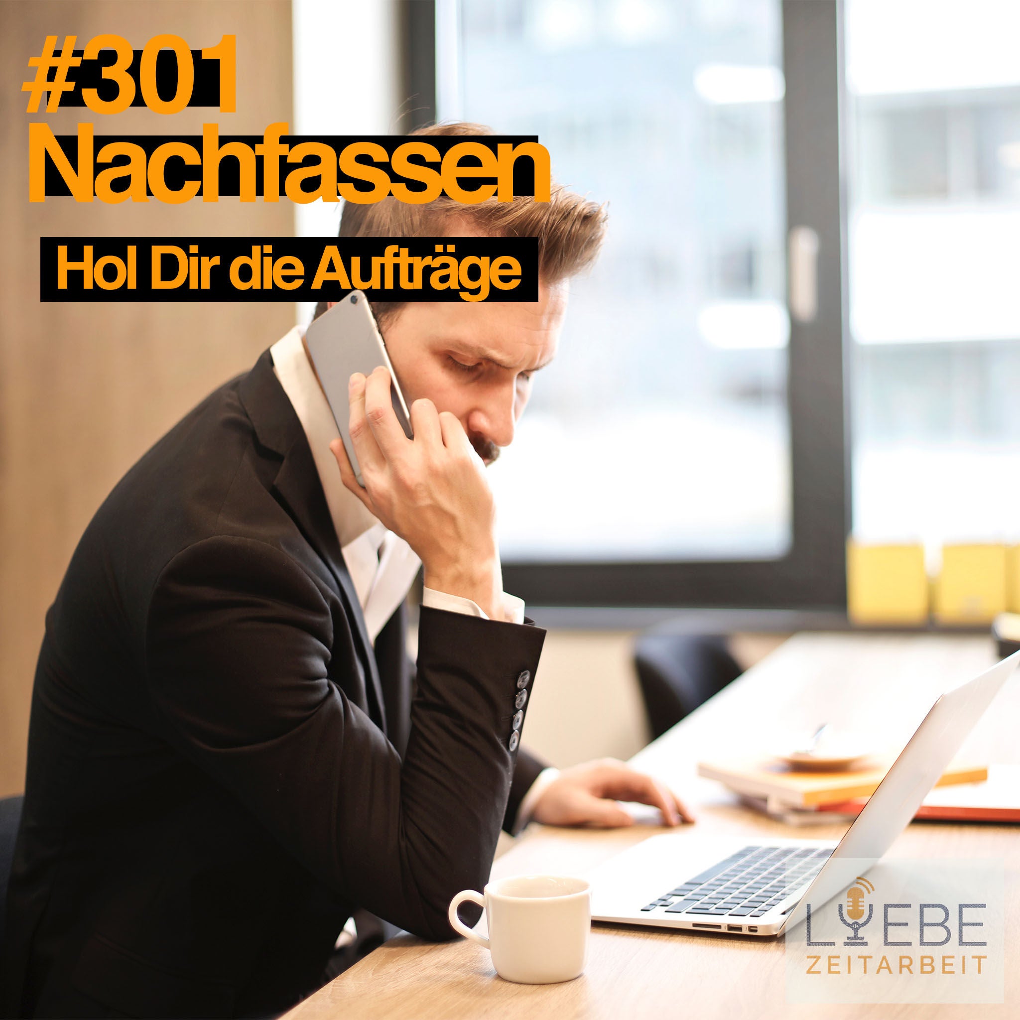 #301 Nachfassen - Hol Dir die Aufträge