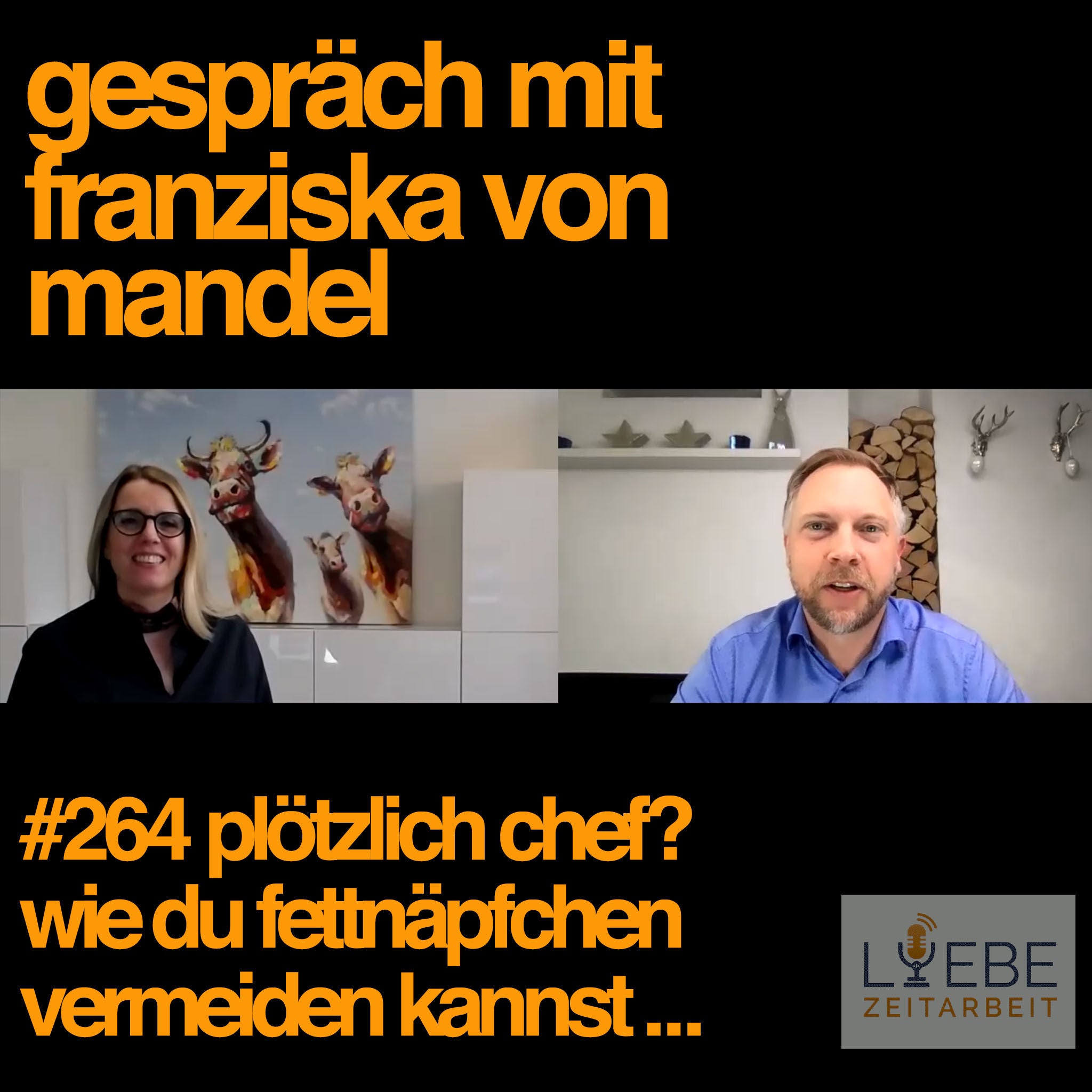 #264 Plötzlich Chef? Wie Du Fettnäpfchen vermeiden kannst... - Franziska von Mandel