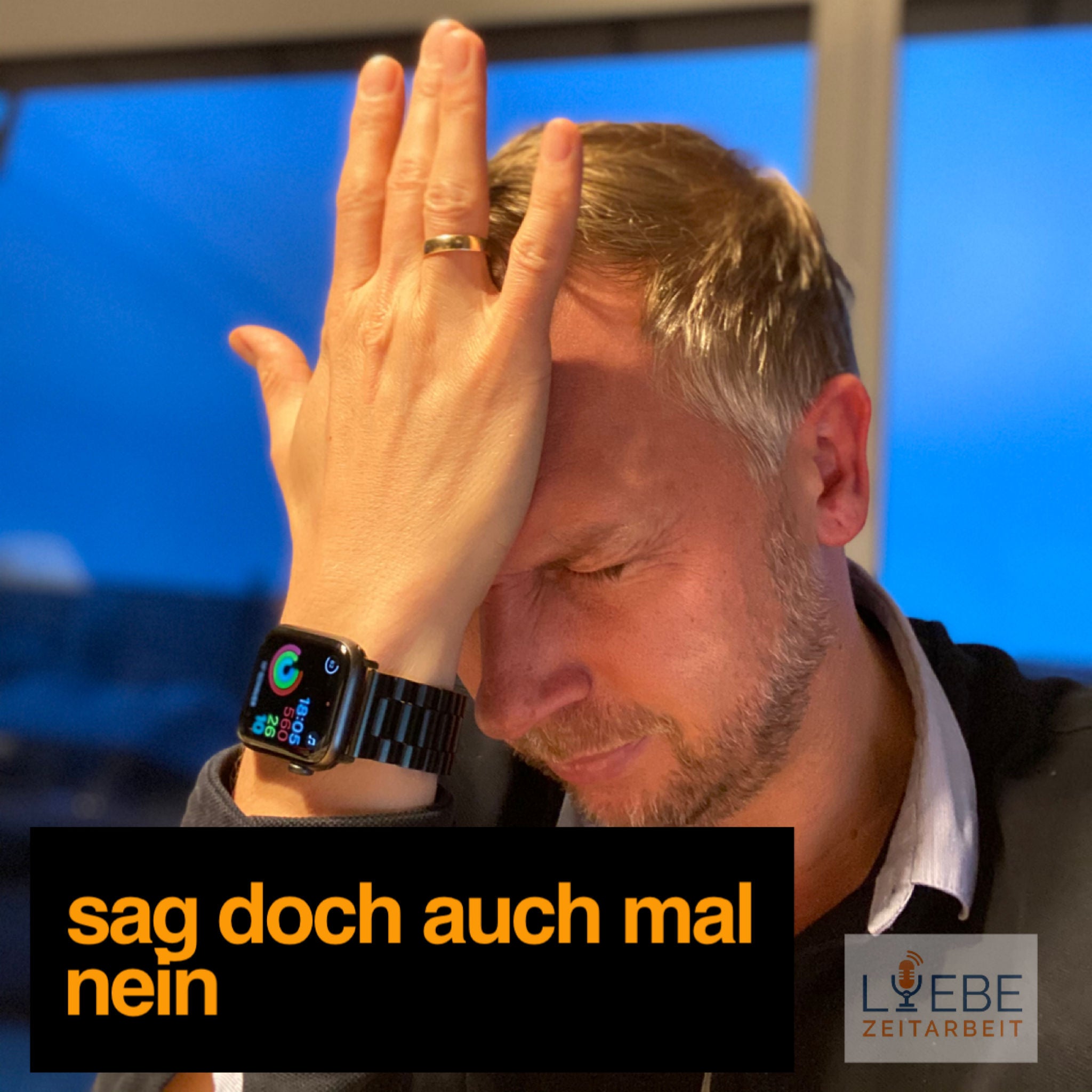#123 Sag doch auch mal nein! ❤️ Liebe Zeitarbeit by Daniel Müller