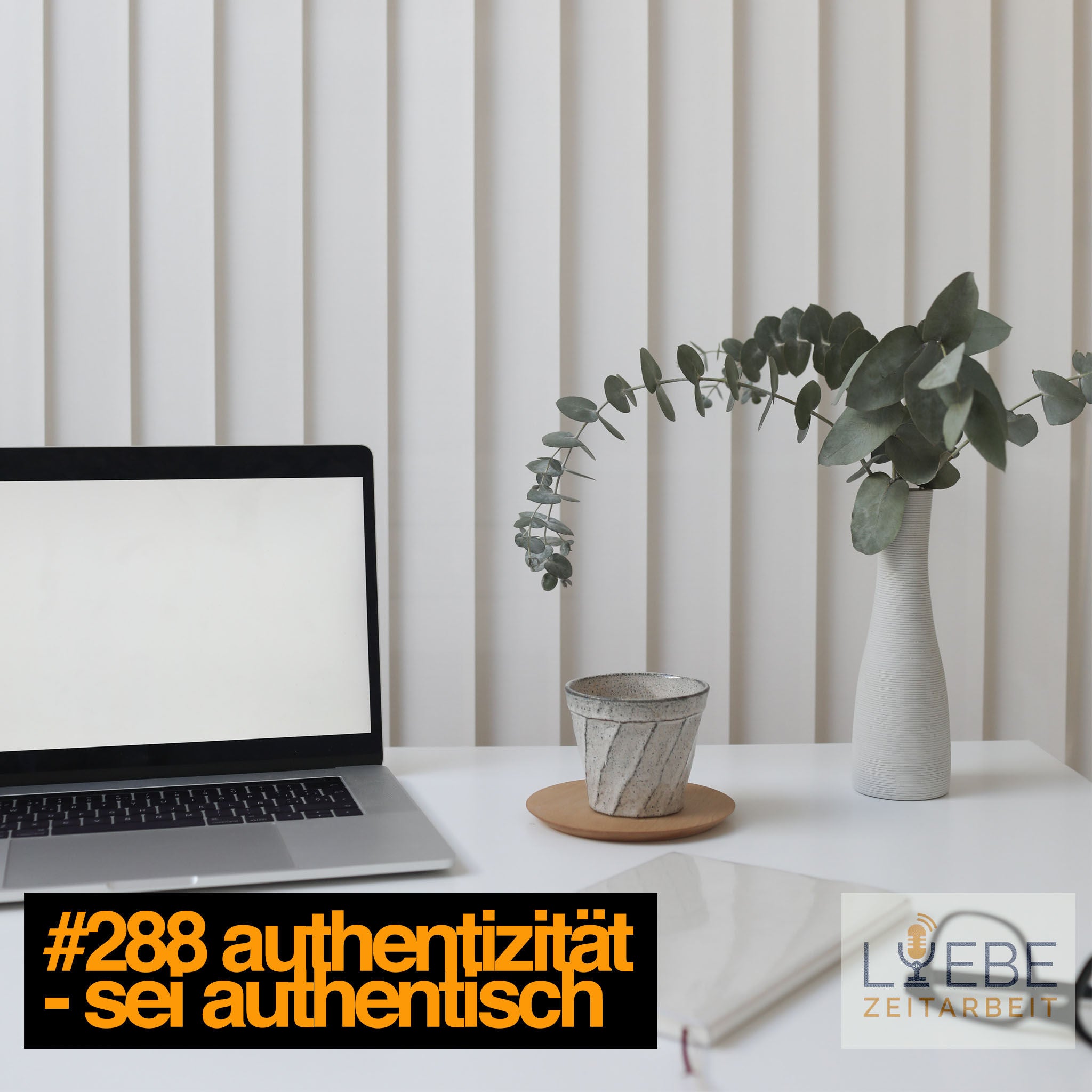 #288 Authentizität - Sei authentisch