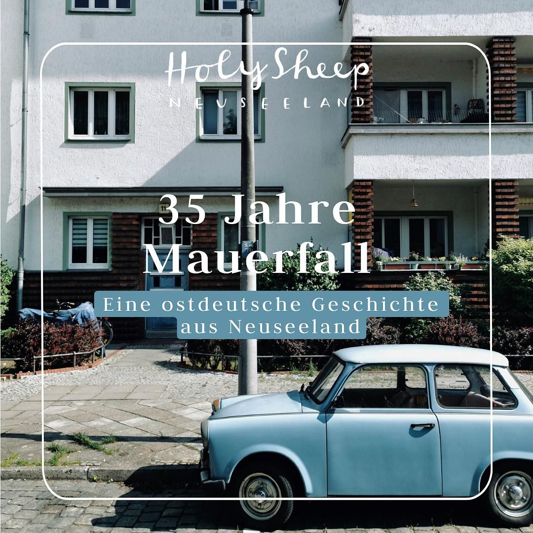 35 Jahre Mauerfall - eine ostdeutsche Geschichte aus Neuseeland.