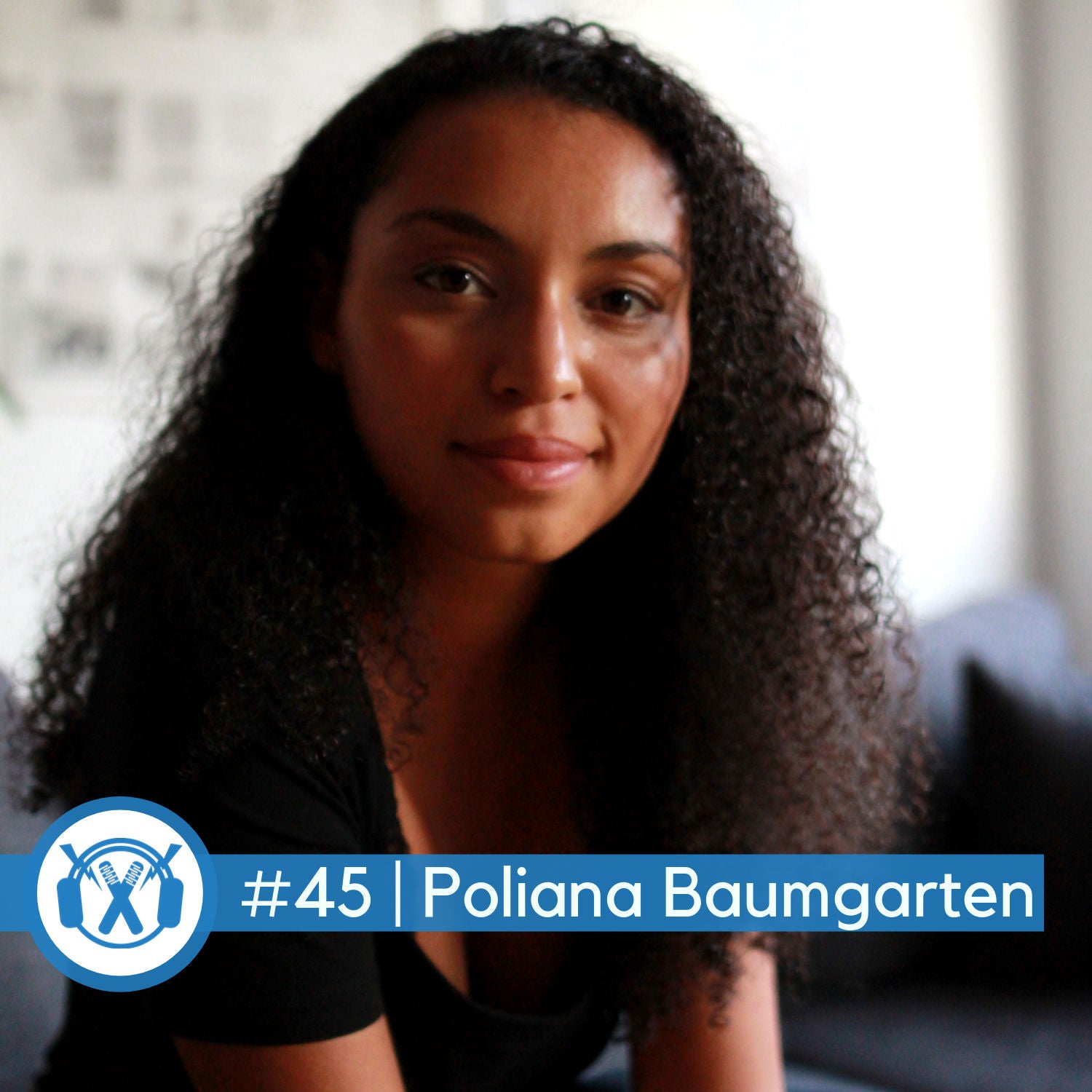 #45 Poliana Baumgarten (Videojournalistin & Regisseurin - Ze.tt, SoundCloud, Berliner Farben)