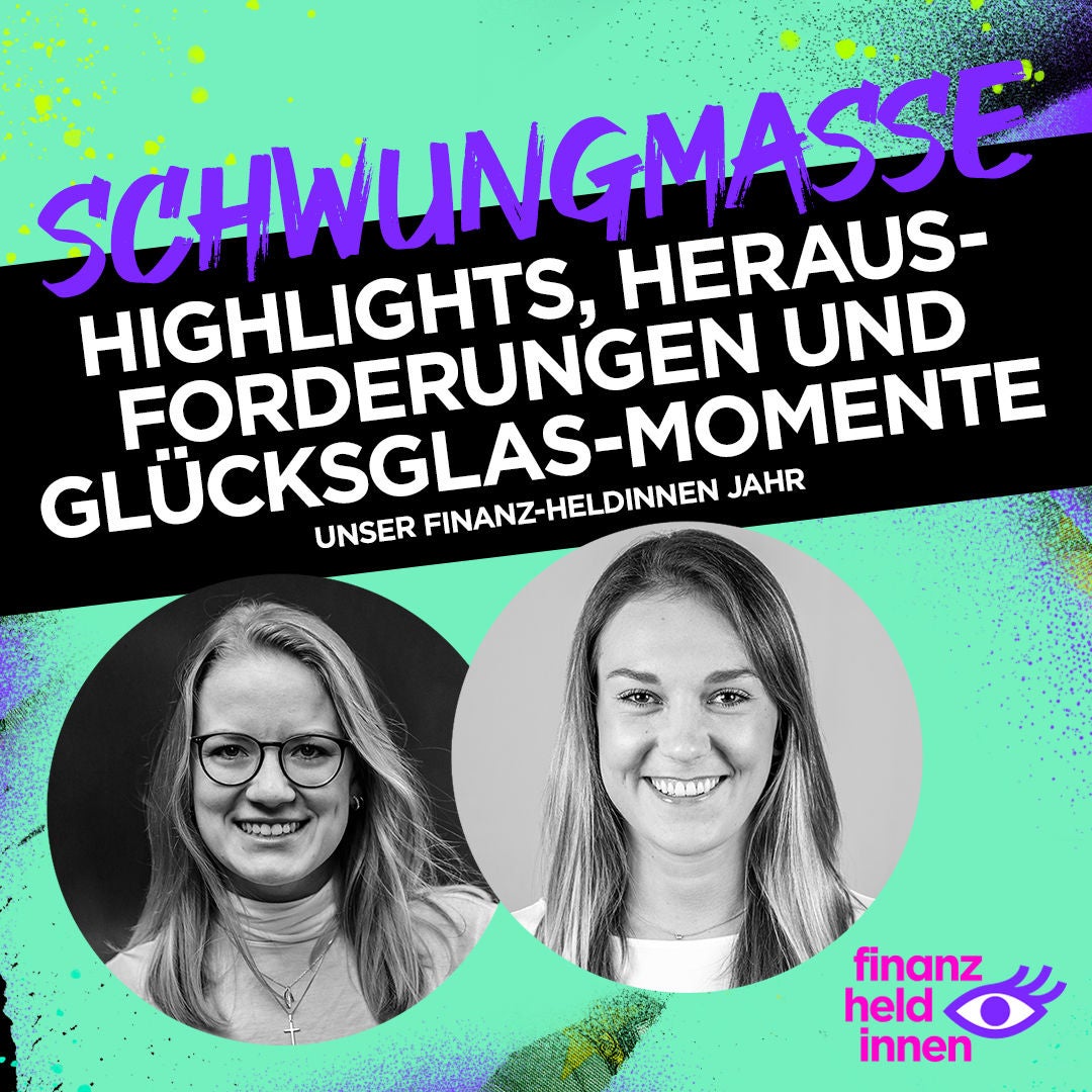 #241 Highlights, Herausforderungen und Glücksglas-Momente – unser finanz-heldinnen Jahr