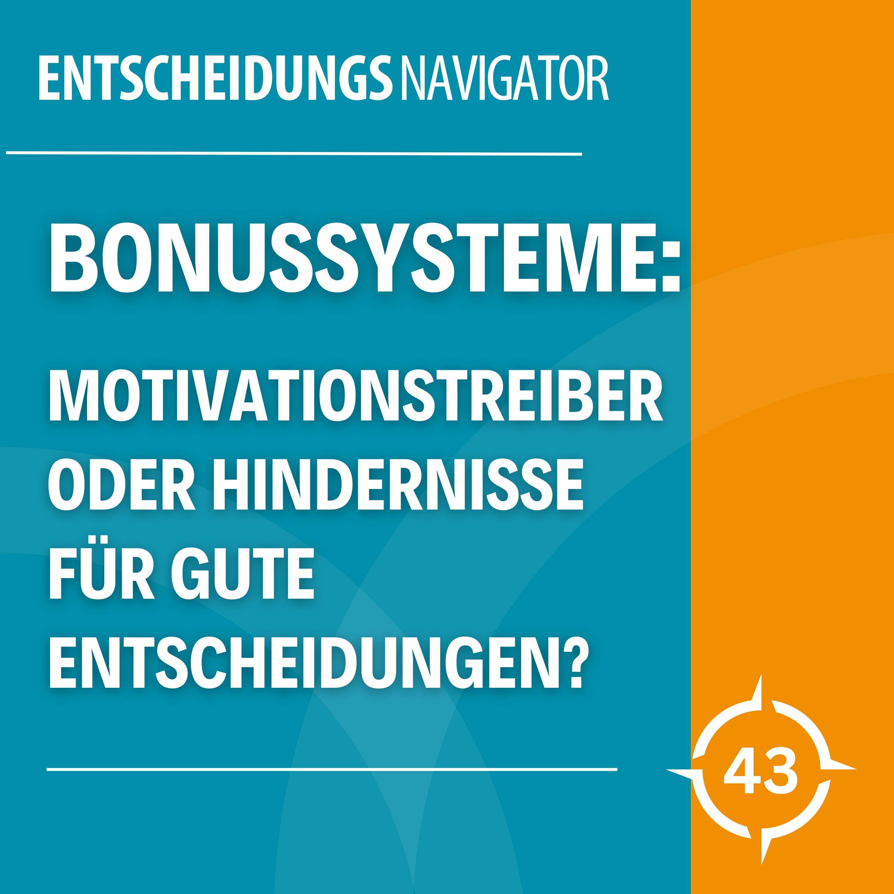 #43 - Bonussysteme: Motivationstreiber oder Hindernisse für gute Entscheidungen?