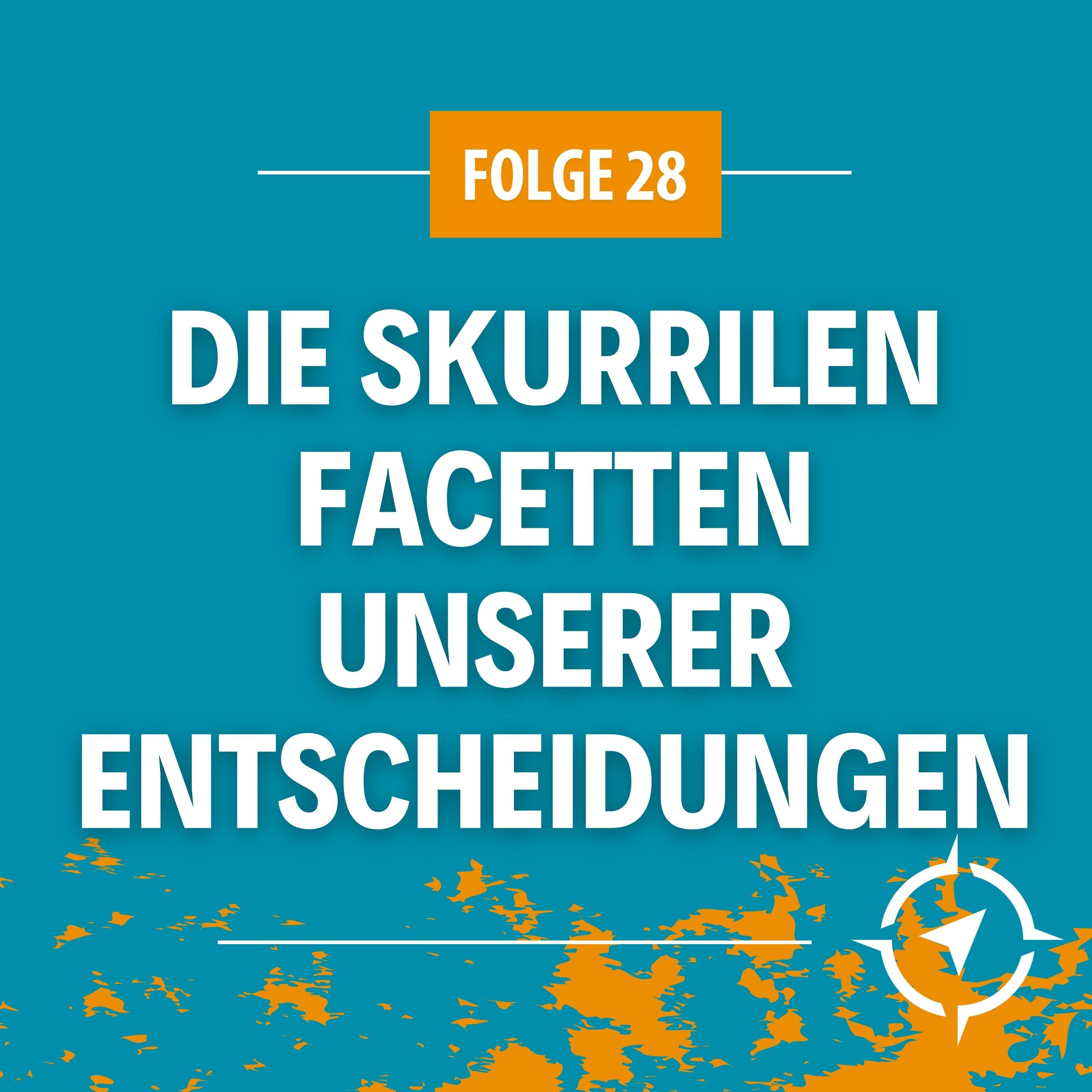 #28 - 9 Skurrile Facetten unserer Entscheidungen