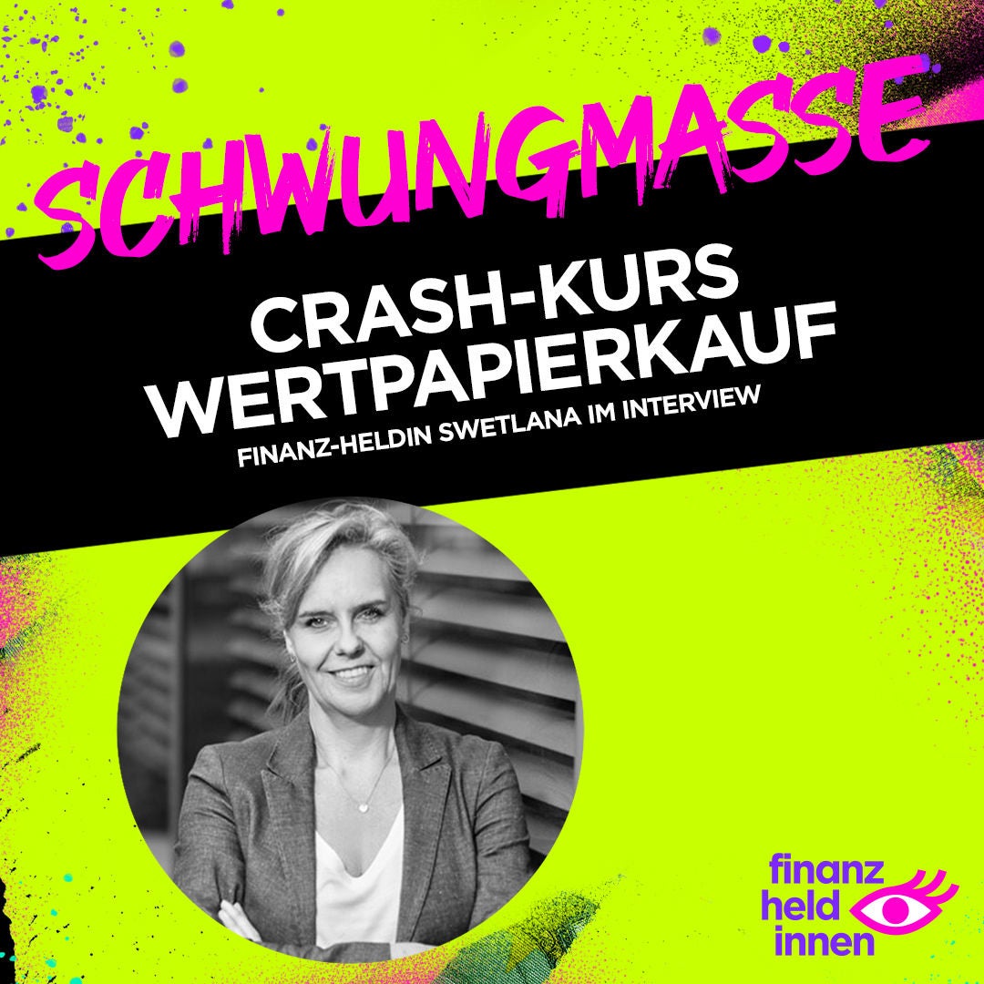 #203 Crash-Kurs Wertpapierkauf – finanz-heldin Swetlana im Interview