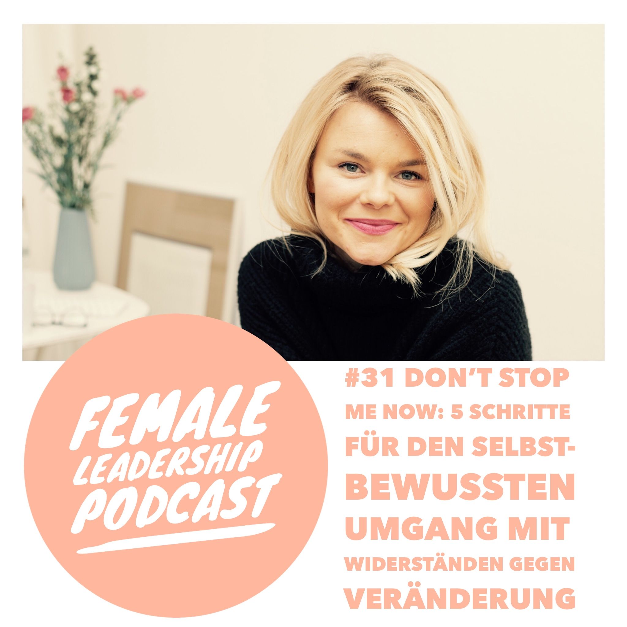 #31 Don’t stop me now: 5 Schritte für den selbstbewussten Umgang mit Widerständen gegen Veränderung