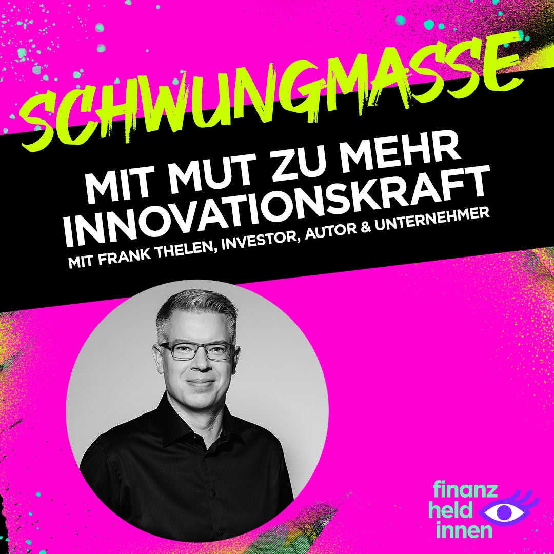 #164 Mit Mut zu mehr Innovationskraft – Frank Thelen