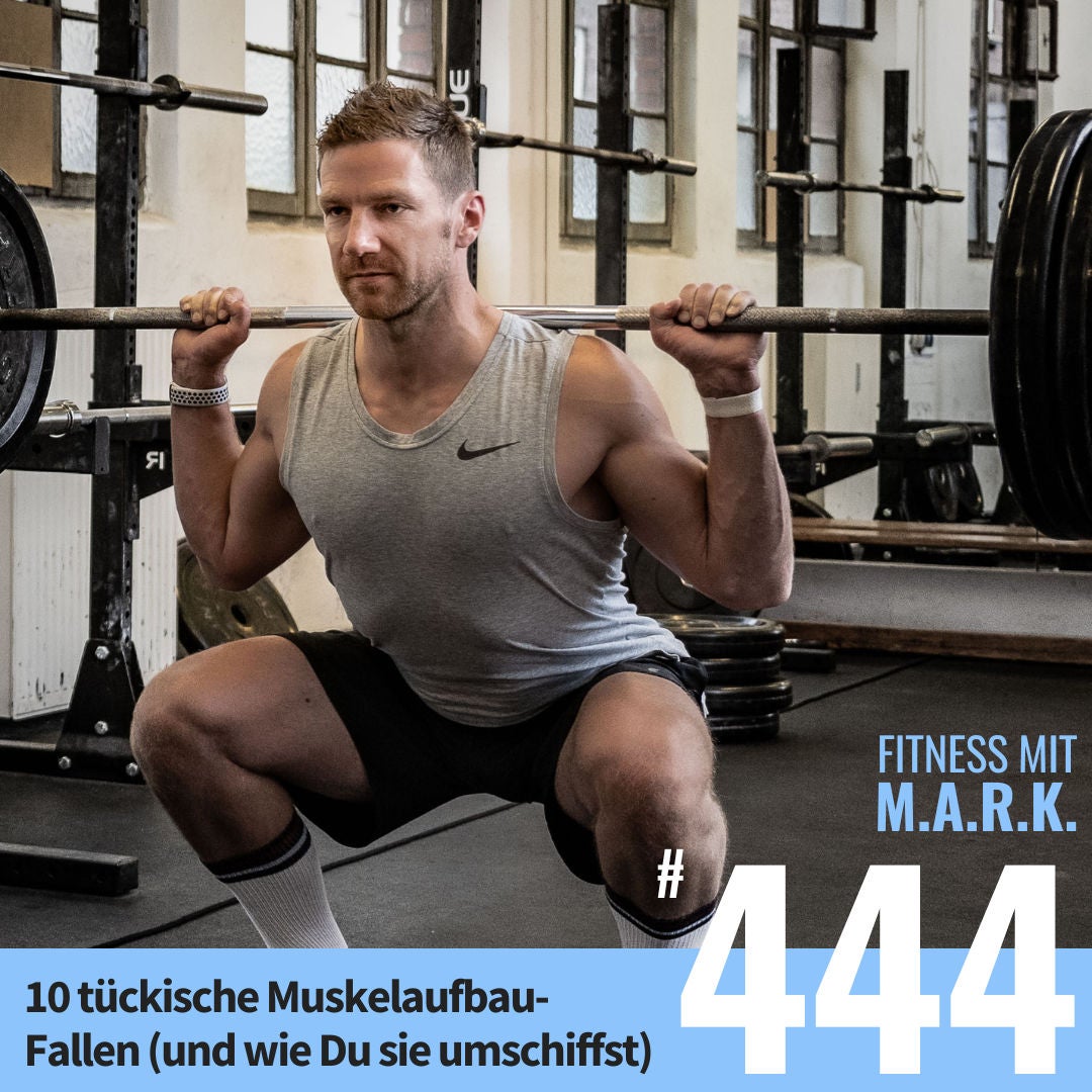 10 tückische Muskelaufbau-Fallen (und wie Du sie umschiffst) (#444)