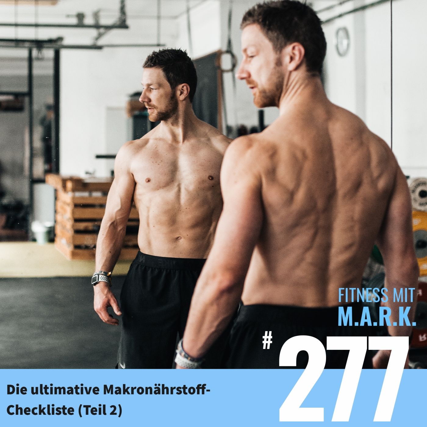 Abnehmen und Muskelaufbau – Die ultimative Makronährstoff-Checkliste (Teil 2) (#277)