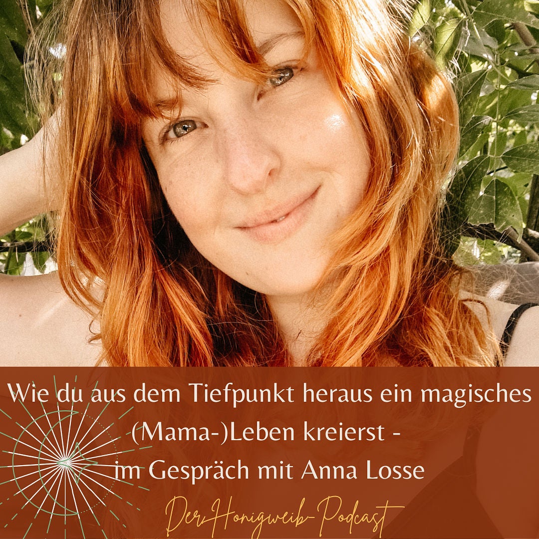 #013: Aus dem Tiefpunkt heraus ein magisches Leben kreieren - im Gespräch mit Anna Losse