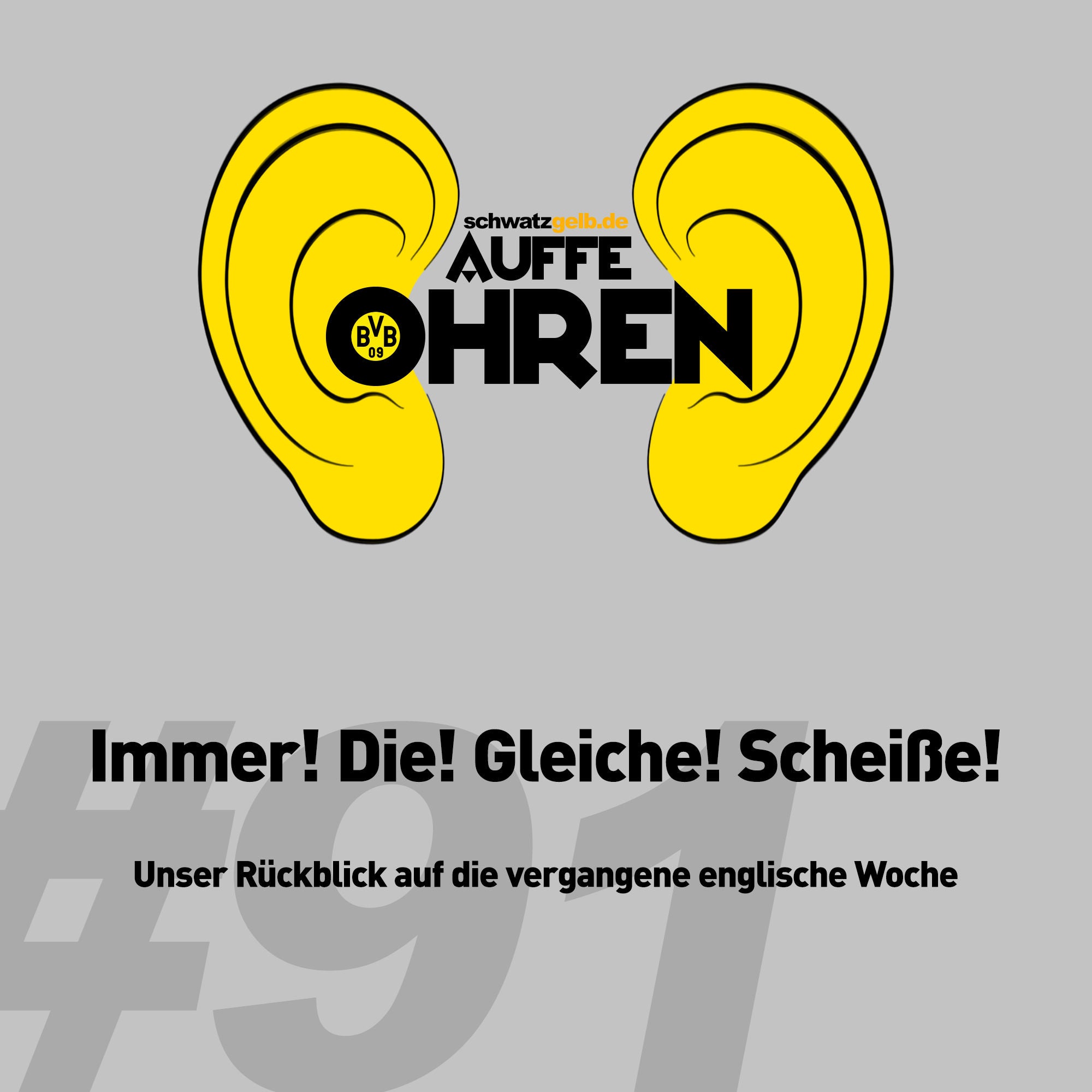 Auffe Ohren #91: Immer! Die! Gleiche! Scheiße!