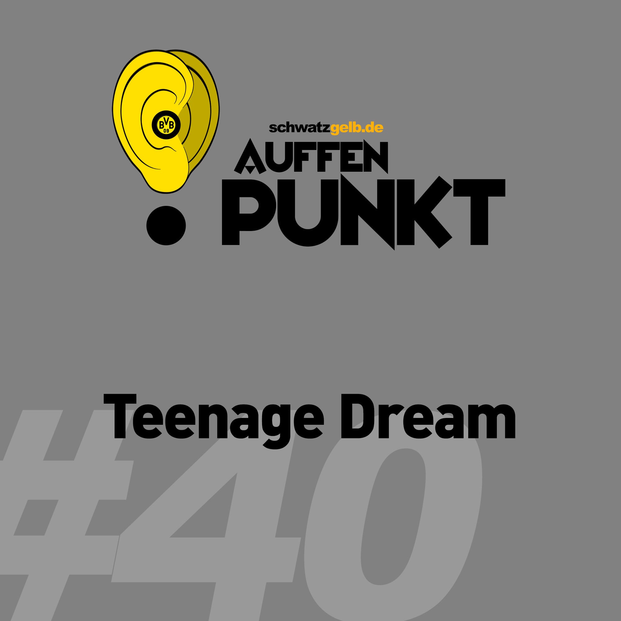 Auffen Punkt #40: Teenage Dream