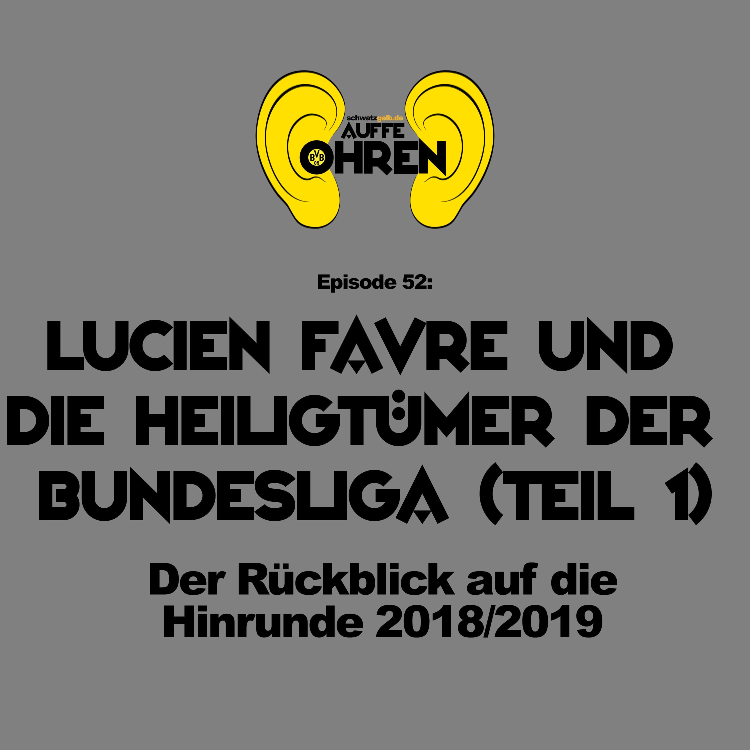 Auffe Ohren #52: Lucien Favre und die Heiligtümer der Bundesliga (Teil 1)