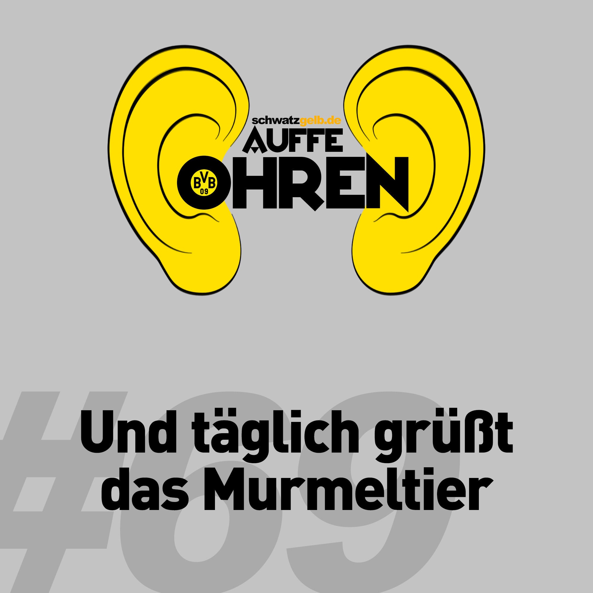 Auffe Ohren #69: Und täglich grüßt das Murmeltier